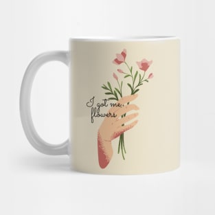 I got me flowers Mug